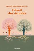 L'Éveil des érables by Marie-Christine Chartier