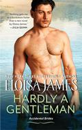 Hardly a Gentleman (Accidental Brides #2) by Eloisa James