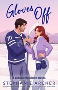 Gloves Off (Vancouver Storm #4) by Stephanie Archer