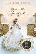 Healing Hazel (The Blue Orchid Society #3) by Jennifer Moore