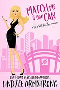 Match Me if You Can (No Match for Love #7) by Lindzee Armstrong