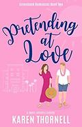 Pretending At Love (Greenbank Romances #2) by Karen Thornell