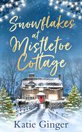 Snowflakes at Mistletoe Cottage by Katie Ginger
