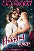 Haunted Love by Cali MacKay