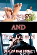 The Guest and The Guard by Vanessa Gray Bartal