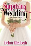 The Surprising Wedding (Loving a Billionaire #3) by Debra Elizabeth