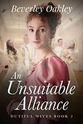 An Unsuitable Alliance by Beverley Oakley