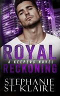 Royal Reckoning (The Keepers #5) by Stephanie St. Klaire