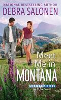 Meet Me in Montana (Property Sisters of Montana #2) by Debra Salonen