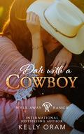 Date with a Cowboy (Wyle Away Ranch #5) by Kelly Oram