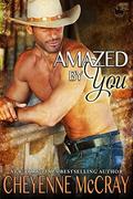 Amazed by You by Cheyenne McCray