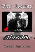 The Mouse and The Maestro (Spies Like Us #3) by Vanessa Gray Bartal