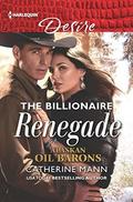 The Billionaire Renegade (Alaskan Oil Barons #7) by Catherine Mann