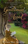A Gentleman to Avoid (Sherton Sisters #3) by Wendy May Andrews