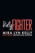 Dirty Fighter (Slayers Hockey #9) by Mira Lyn Kelly