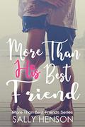 More Than His Best Friend (More than Best Friends #.5) by Sally Siles