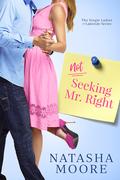 Not Seeking Mr. Right (The Single Ladies of Lakeside #1) by Natasha Moore