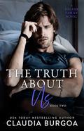 The Truth About Us by Claudia Y. Burgoa