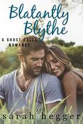 Blatantly Blythe (Ghost Falls #3) by Sarah Hegger