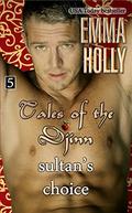 Sultan's Choice (Tales of the Djinn #5) by Emma Holly