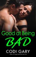 Good at Being Bad (Rock Canyon, Idaho #8) by Codi Gary