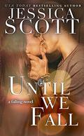 Until We Fall (Falling #5) by Jessica Scott