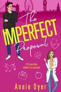 The Imperfect Proposal (The English Gent Romances #4) by Annie Dyer