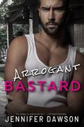 Arrogant Bastard (Bastard Series #2) by Jennifer Dawson