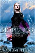 Hopeless (Unfortunate Souls #3) by Madeline Freeman