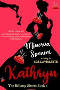 Kathryn (The Bellamy Sisters #6) by S.M. LaViolette