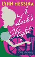 A Lark's Flight by Lynn Messina
