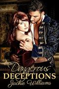Dangerous Deceptions (Unrivalled Regency #4) by Jackie Williams