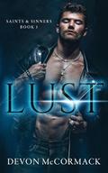 Lust (Saints & Sinners #1) by Devon McCormack