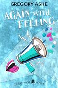 Again with Feeling (The Last Picks #6) by Gregory Ashe