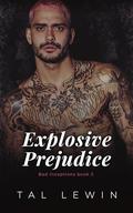 Explosive Prejudice by Tal Lewin