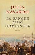 La sangre de los inocentes / The Blood of the Innocent by Julia Navarro