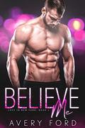 Believe Me (Love in New York #2) by Avery Ford