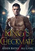 King's Checkmate by Aiden Bates, Ali Lyda