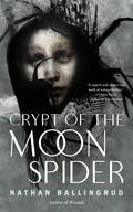 Crypt of the Moon Spider by Nathan Ballingrud