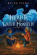 Healer of the Water Monster (Healer Of The Water Monster #1) by Brian Young