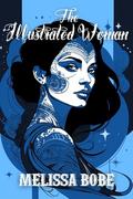The Illustrated Woman by Melissa Bobe