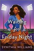 Waiting for Friday Night (Peachtree Cove #2) by Synithia Williams