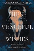 These Vengeful Wishes by Vanessa Montalban