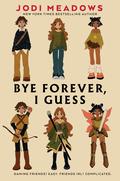 Bye Forever, I Guess by Jodi Meadows