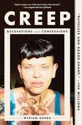 Creep: Accusations and Confessions by Myriam Gurba