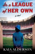 In a League of Her Own by Kaia Alderson