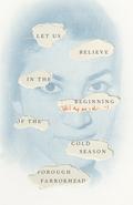 Let Us Believe in the Beginning of the Cold Season (Stemmens kontinent #8) by Forugh Farrokhzad