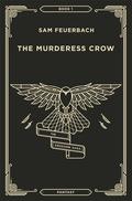 The Murderess Crow by Sam Feuerbach