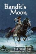 Bandit's Moon by Sid Fleischman