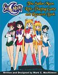The Sailor Moon Role-Playing Game and Resource Book by Mark C. MacKinnon